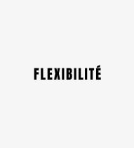 Flexibilité